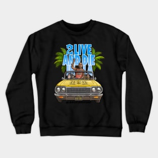 2Live & Die Crewneck Sweatshirt